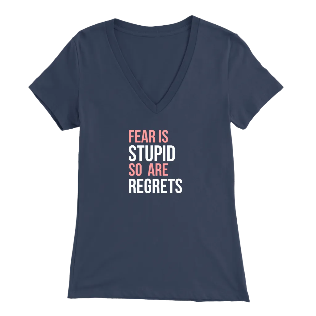 Fear Is Stupid So Are Regrets | Women's
